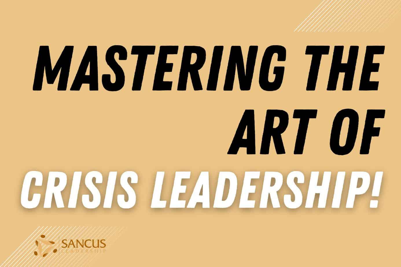 Master Crisis Leadership! (Tasks, Roles & Experiences)
