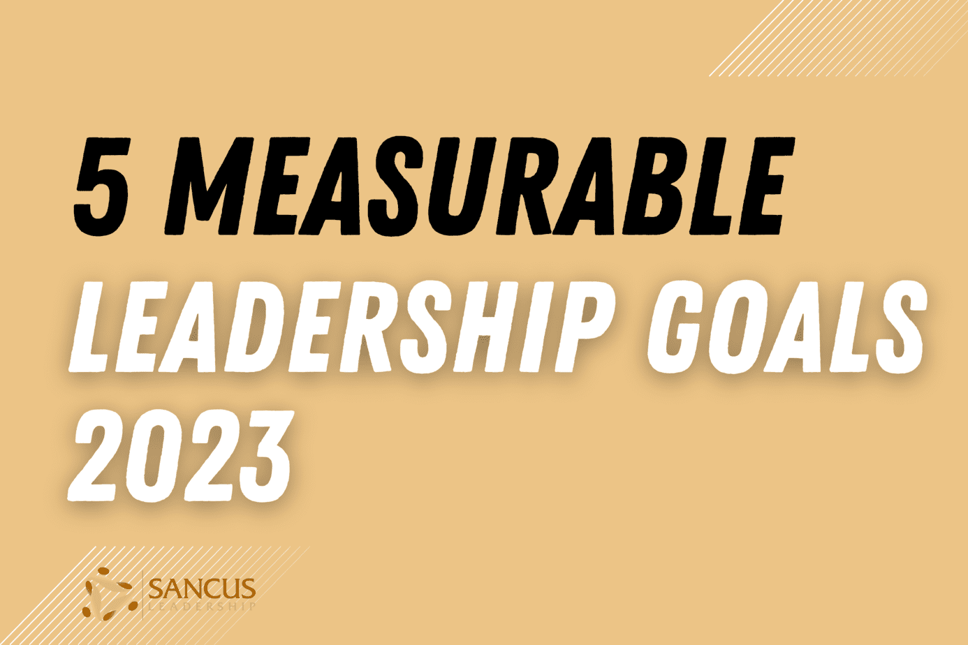 5 Measurable Leadership Goals 2023 (For Team Leaders)