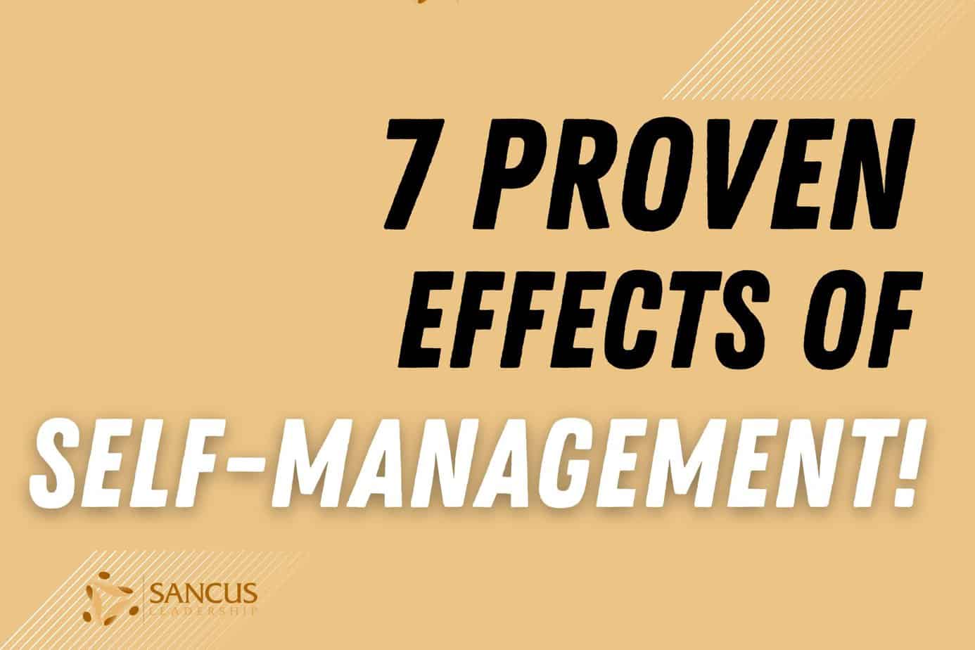 7 Proven Effects of Self-Management! (For Leaders)