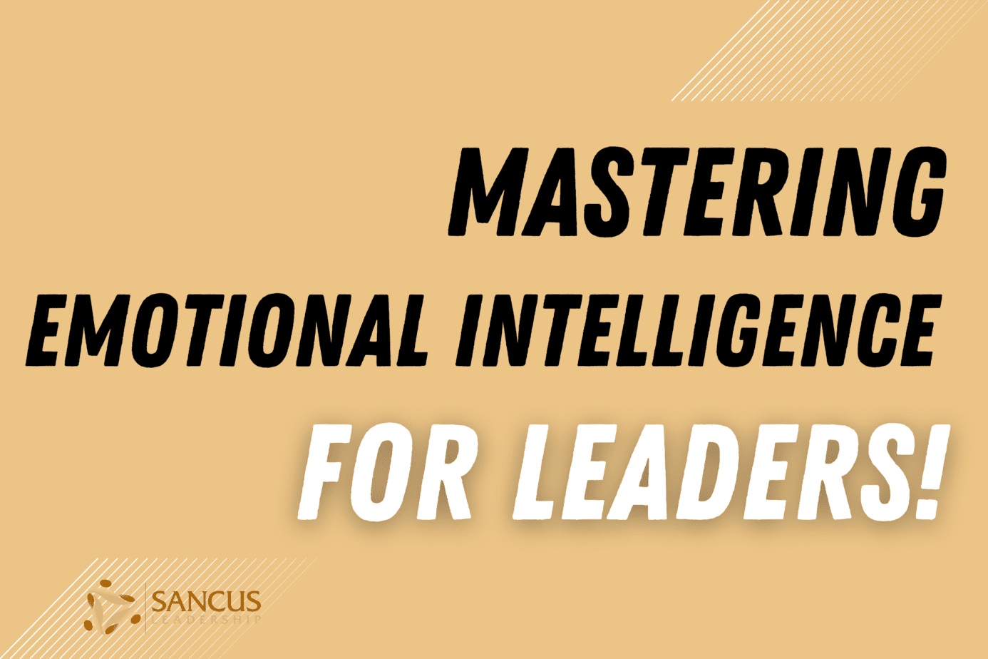 Emotional Intelligence and Self-Managing Guide For Leaders!