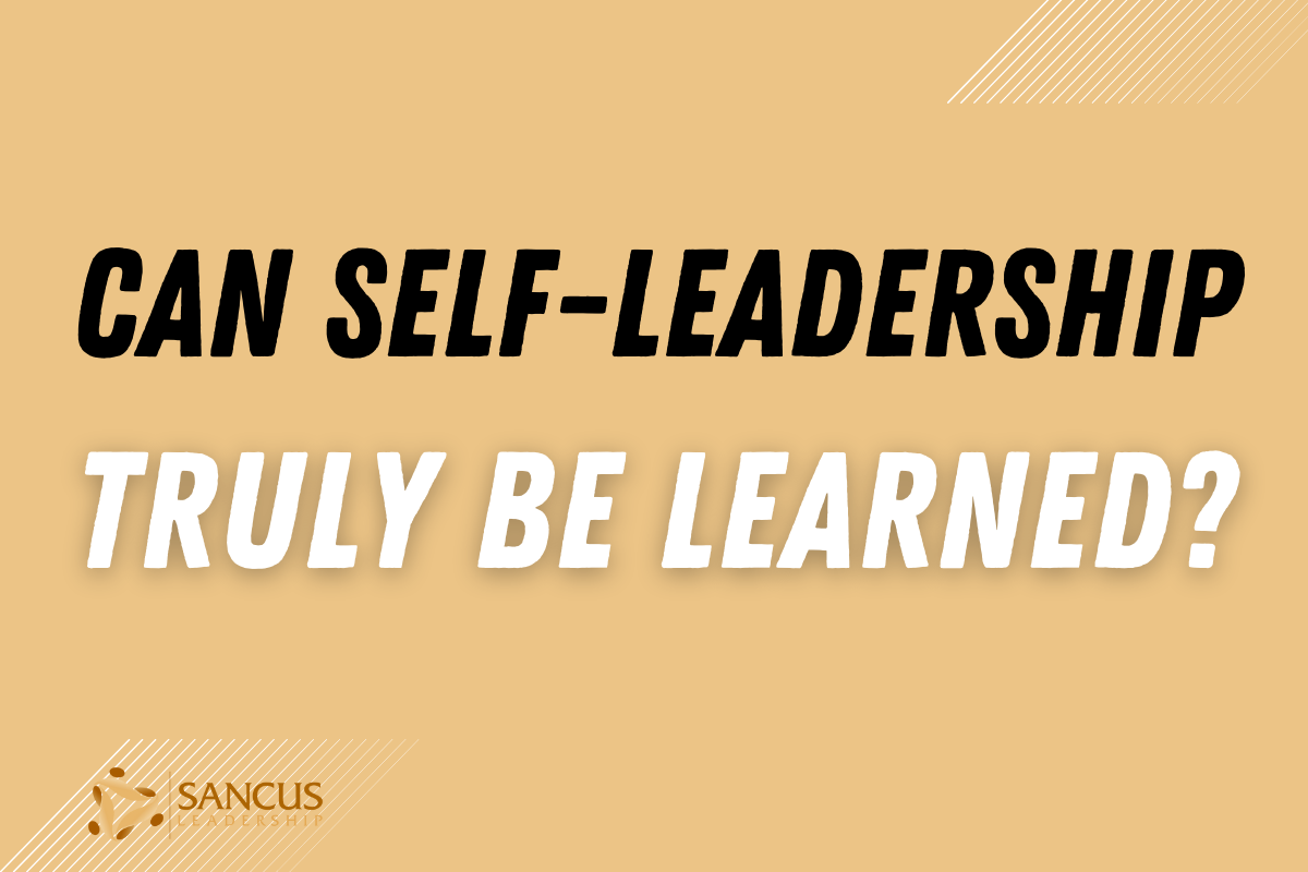 CAN SELF-LEADERSHIP TRULY BE LEARNED
